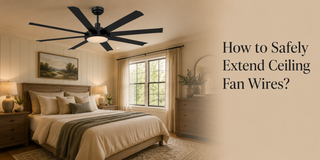 How to Safely Extend Ceiling Fan Wires？