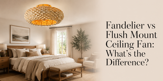 Fandelier vs Flush Mount Ceiling Fan: What’s the Difference? - Vaczon