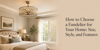 How to Choose a Fandelier for Your Home: Size, Style, and Features