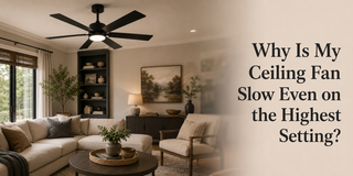 Why Is My Ceiling Fan Slow Even on the Highest Setting? - Vaczon